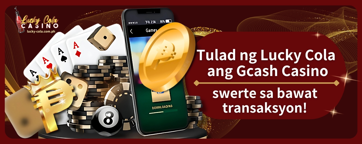 Gcash Casino Tulad ng Lucky Cola, Puno ng Suwerte ang Bawat Transaksyon!