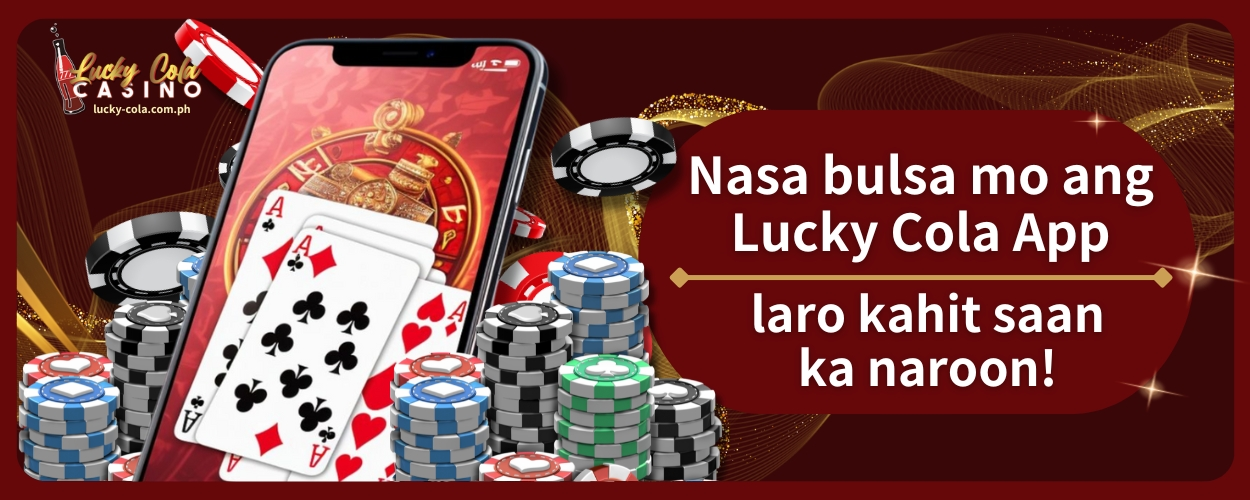 Lucky Cola App Nasa Bulsa Mo, Laro Kahit Saan Ka Naroon!