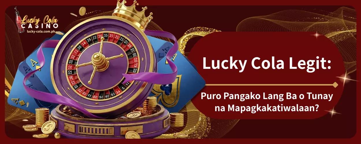 Lucky Cola Legit Puro Pangako Lang Ba o Tunay na Mapagkakatiwalaan