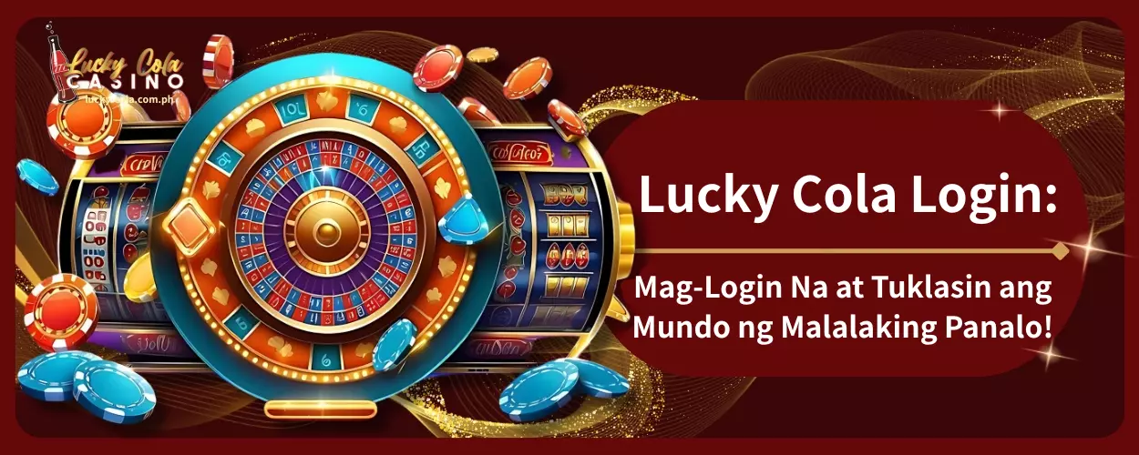 Lucky Cola Login: Mag-Login Na at Tuklasin ang Mundo ng Malalaking Panalo!